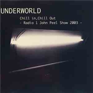 Underworld - Chill In, Chill Out download free