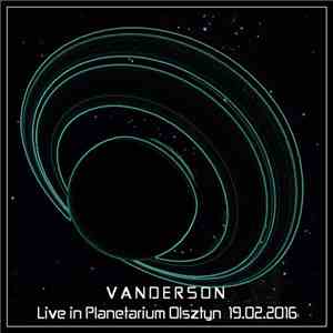Vanderson  - Live In Planetarium Olsztyn 19.02.2016 download free