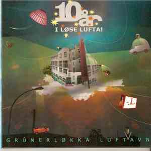 Various - 10 År I Løse Lufta! - Grünerløkka Lufthavn download free