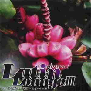Various - Abstract Latin Lounge III download free