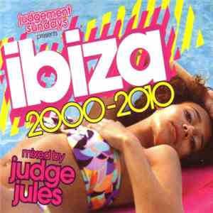 Various - Judgement Sundays Presents Ibiza 2000-2010 download free