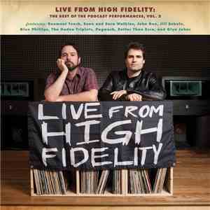 Various - Live From High Fidelity: The Best Of The Podcast Performances, Vol. 2 download free