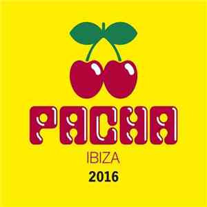 Various - Pacha Ibiza 2016 download free