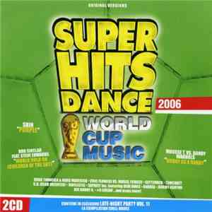 Various - Super Hits Dance 2006 - World Cup Music download free