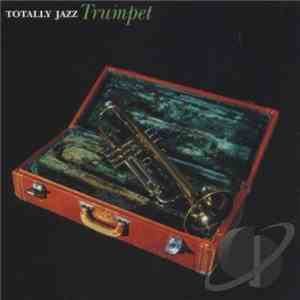 Various - Totally Jazz Trumpet download free