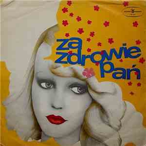 Various - Za Zdrowie Pań download free