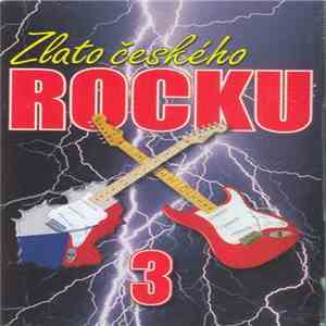 Various - Zlato Českého Rocku 3 download free
