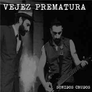 Vejez Prematura - Sonidos Crudos download free