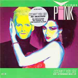 Vicious Pink - Cccan't You See (Exxxtended Mixxx) download free