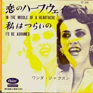 Wanda Jackson - In The Middle Of A Heartache / I'd Be Ashamed download free