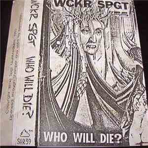 Wckr Spgt - Who Will Die ? download free