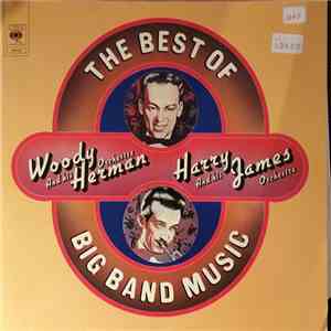 Woody Herman And His Orchestra, Harry James And His Orchestra - The Best Of Big Band Music download free