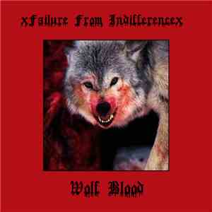 xFailure From Indifferencex - Wolf Bood download free