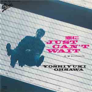 Yoshiyuki Ohsawa - 恋にJust Can't Wait download free